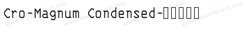 Cro-Magnum Condensed字体转换